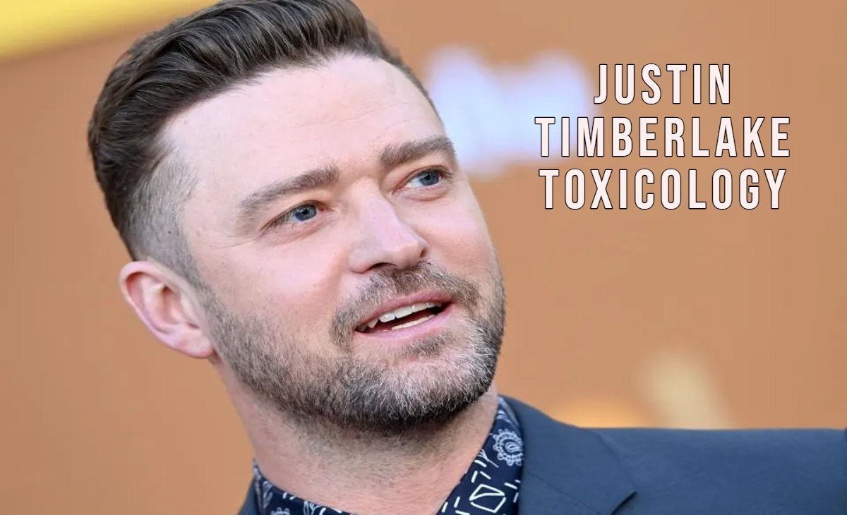 Justin Timberlake Toxicology