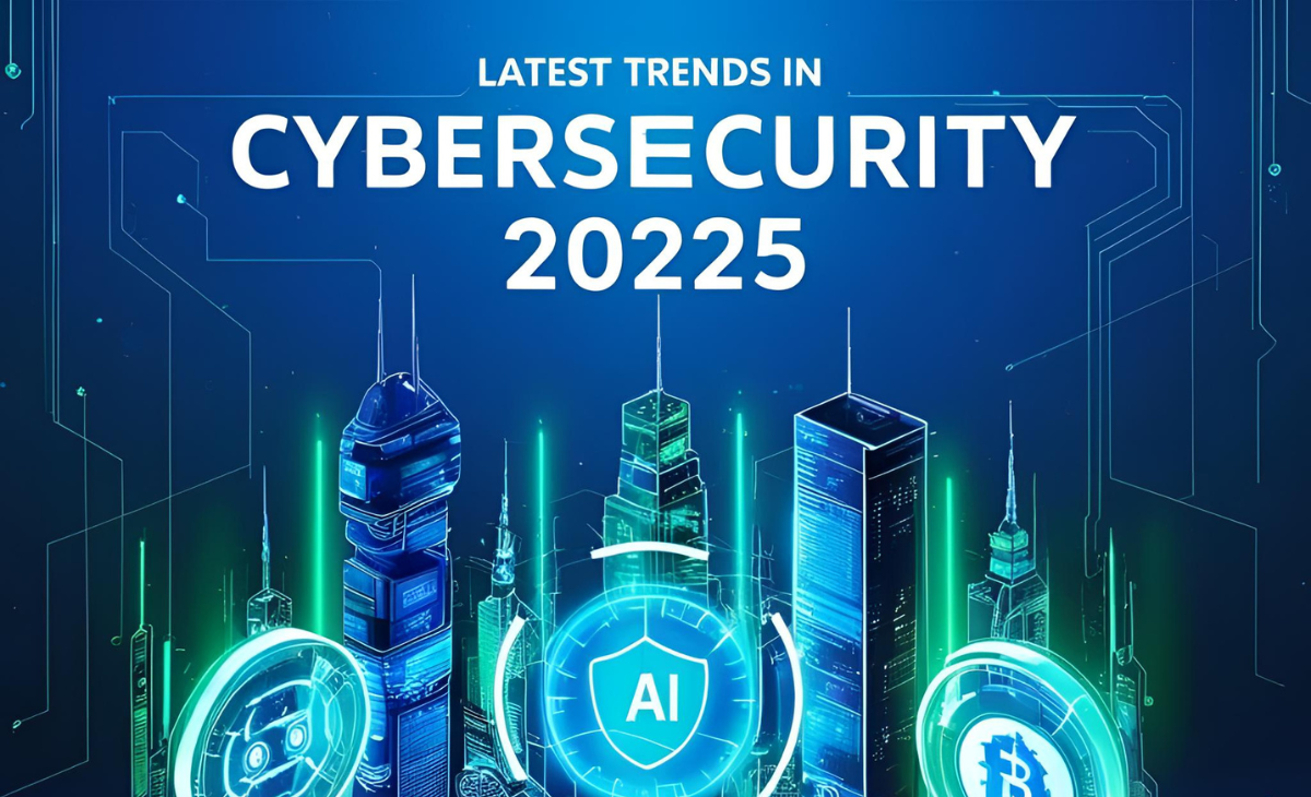 Latest trends in cybersecurity 2025
